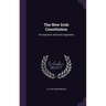 The New Irish Constitution: An Exposition and Some Arguments