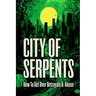 City of Serpents: How To Get Over Betrayals & Abuse (2nd Edition)