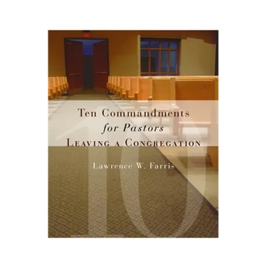 Ten Commandments for Pastors Leaving a Congregation