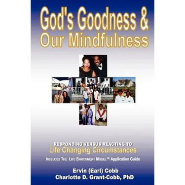 God's Goodness & Our Mindfulness: Responding versus Reacting to Life Changing Circumstances