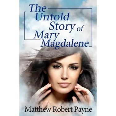 The Untold Story of Mary Magdalene