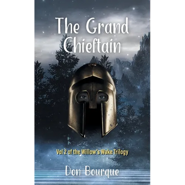 The Grand Chieftain: Vol 2 of the Willow's Wake Trilogy