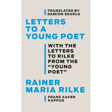 Letters to a Young Poet: With the Letters to Rilke from the ''Young Poet''