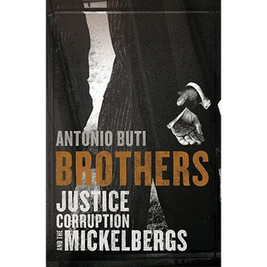Brothers: Justice, Corruption and the Mickelbergs