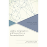 Leading Congregations and Nonprofits in a Connected World: Platforms, People, and Purpose