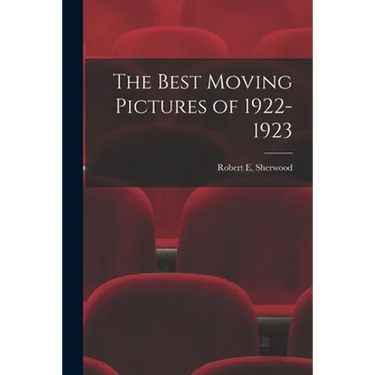 The Best Moving Pictures of 1922-1923