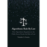 Algorithmic Rule By Law