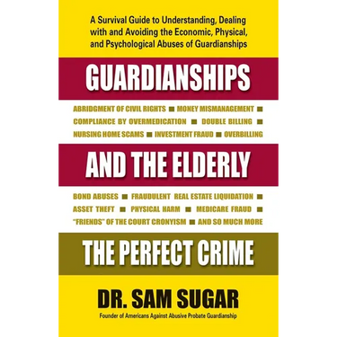 Guardianships and the Elderly: The Perfect Crime