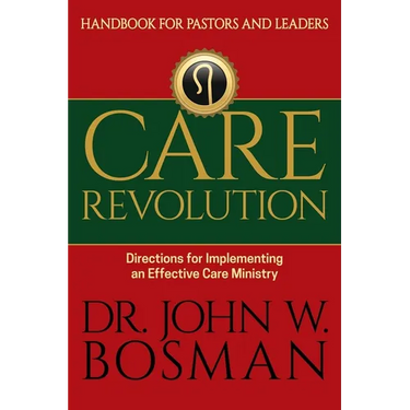 Care Revolution - Handbook for Pastors and Leaders: Directions for Implementing an Effective Care Ministry