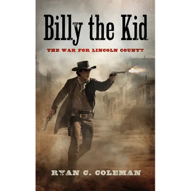 Billy the Kid: The War for Lincoln County
