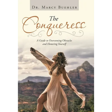 The Conqueress: A Guide to Overcoming Obstacles and Honoring Yourself