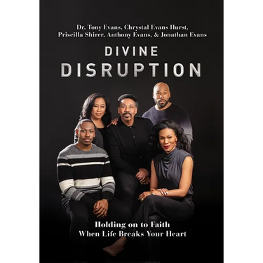 Divine Disruption: Holding on to Faith When Life Breaks Your Heart