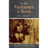 In the Footsteps of Jesus: Exploring the World of the Gospels