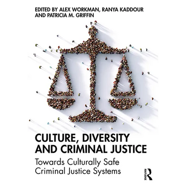 Culture, Diversity, and Criminal Justice: Towards Culturally Safe Criminal Justice Systems