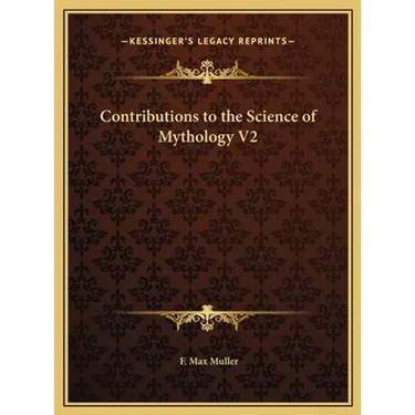 Contributions to the Science of Mythology V2