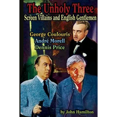 The Unholy Three: Screen Villains and English Gentlemen