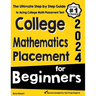 College Mathematics Placement for Beginners: The Ultimate Step by Step Guide to Acing College Math Placement Test