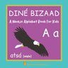 A Navajo Alphabet Book For Kids: Diné Bizaad: Language Learning Educational Present For Toddlers, Babies & Children Age 1 - 3:
