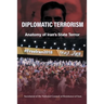 Diplomatic Terrorism: Anatomy of Iran's State Terror