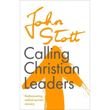 Calling Christian Leaders: Rediscovering radical servant ministry