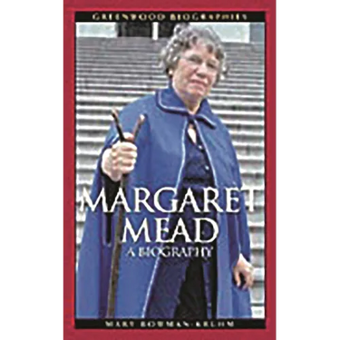 Margaret Mead: A Biography