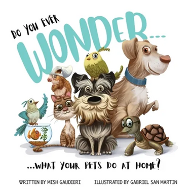 Do You Ever Wonder... What Your Pets Do At Home