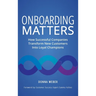 Onboarding Matters: How Successful Companies Transform New Customers Into Loyal Champions