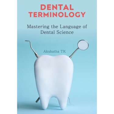 Dental Terminology: Mastering the Language of Dental Science