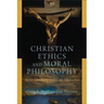 Christian Ethics and Moral Philosophy: An Introduction to Issues and Approaches