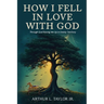 How I Fell in Love with God: Raising Me Up in Enemy Territory