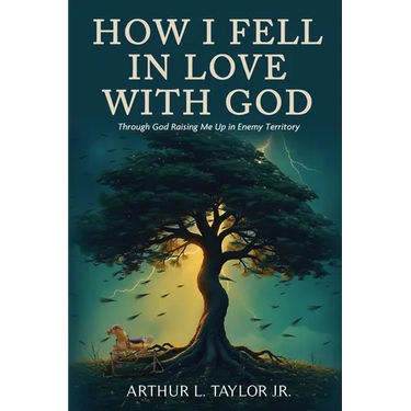 How I Fell in Love with God: Raising Me Up in Enemy Territory