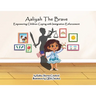 Aaliyah The Brave: Empowering Children Coping with Immigration Enforcement