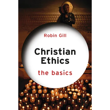 Christian Ethics: The Basics