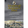 Stonewall Jackson's Men: the Personal Experiences and Letters of Three Confederate Soldiers of the Stonewall Brigade during the American Civil War-Fou