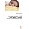Neonatal Jaundice (NNJ): Facts, Belief & Practice