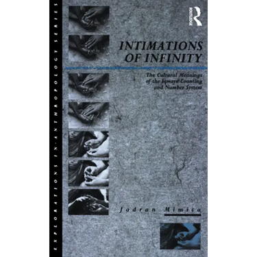 Intimations of Infinity: The Cultural Meanings of the Iqwaye Counting and Number Systems