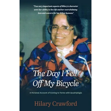 The Day I Fell Off My Bicycle: A Personal Account of Coming to Terms with Quadriplegia