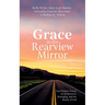 Grace in the Rearview Mirror: Four Women Priests on Brokenness, Belonging, and the Beauty of God