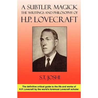 A Subtler Magick: The Writings and Philosophy of H. P. Lovecraft