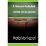 Dr. Montessori's Own Handbook: A Short Guide to Her Ideas and Materials