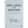 Debt, Crisis and Recovery: The 1930's and the 1990's: The 1930's and the 1990's