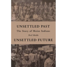 Unsettled Past, Unsettled Future: The Story of Maine Indians
