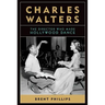 Charles Walters: The Director Who Made Hollywood Dance