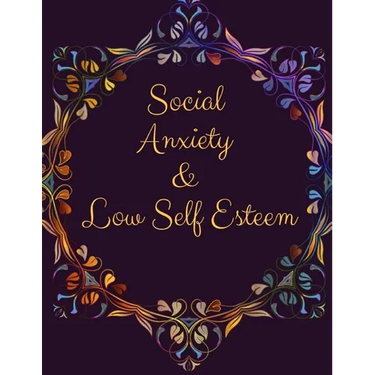 Social Anxiety and Low Self Esteem Workbook: Ideal and Perfect Gift for Social Anxiety and Low Self Esteem Workbook Best gift for You, Parent, Wife, H