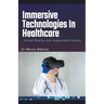Immersive Technologies In Healthcare: Virtual Reality And Augmented Reality