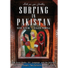 Surfing in Pakistan: How Great Books, Art, Language, and the Internet Unite Two People, Two Cultures, and All of Us