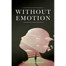 Without Emotion