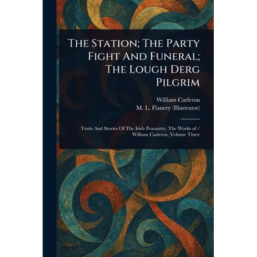 The Station; The Party Fight And Funeral; The Lough Derg Pilgrim