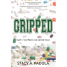 Gripped Part 1: The Truth We Never Told