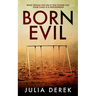 Born Evil: A dark psychological thriller with a killer twist